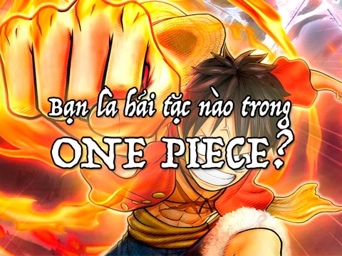 Bạn là hải tặc nào trong One Piece? - Vui cùng Nhà Đất Số